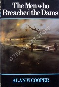 The Men who Breached the Dams  by COOPER, Alan W. 
